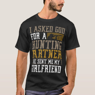 Camiseta Eu Pedi A Deus Um Parceiro De Caça Que Ele Me Envi
