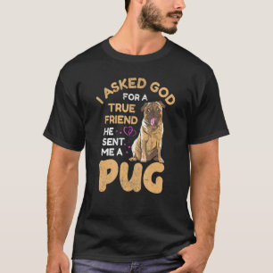 Camiseta Eu Pedi A Deus Um Verdadeiro Amigo Pug Proprietári