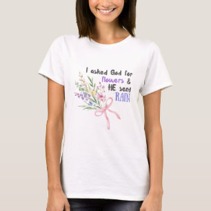Camiseta Eu pedi flores a Deus e ele enviou RAIN T-Shirt