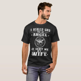 Camiseta Eu pedi o deus um anjo que me enviou minha esposa