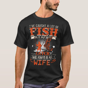 Camiseta Eu peguei muitos peixes. Minha melhor captura semp