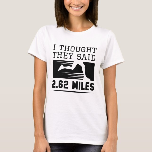 Camiseta Eu pensei que eles disseram 2,62 milhas (Frente)