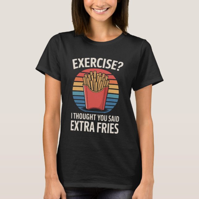 Camiseta Eu pensei que você disse batatas fritas extras Div (Frente)