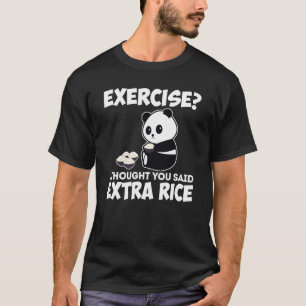 Camiseta Eu Pensei Que Você Disse Muito Arroz Panda Comida 