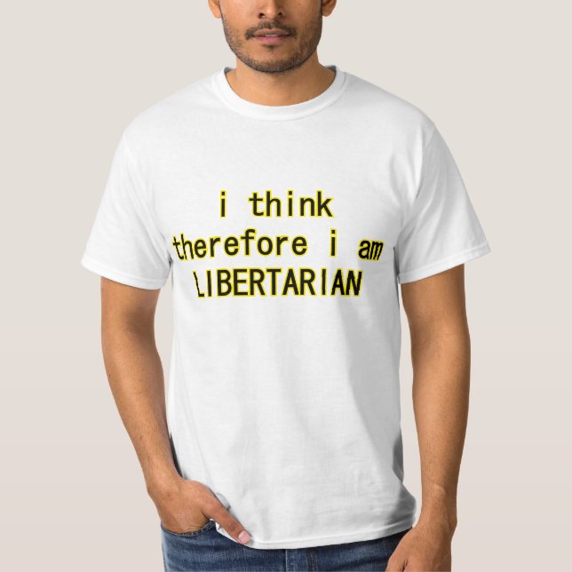 Camiseta Eu penso, conseqüentemente eu sou libertário (Frente)