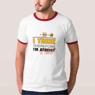 Camiseta Eu penso que conseqüentemente eu sou um Theist