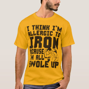 Camiseta Eu penso que eu sou alérgico passar. Eu sou todo 