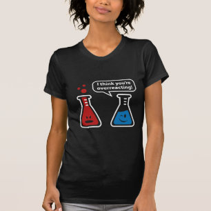 Camiseta Eu penso que você Overreacting!