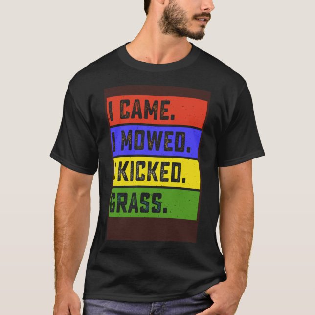 Camiseta Eu Percebi Que Eu Matava Jardim De Grama, Fazendo  (Frente)