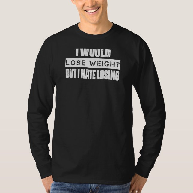 Camiseta Eu Perder Pesar Humor Dizendo (Frente)