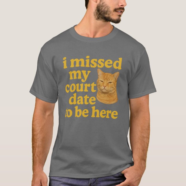 Camiseta eu perdi minha data no tribunal para estar aqui (Frente)