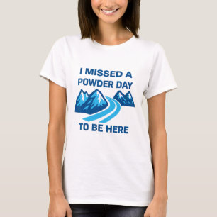 Camiseta Eu perdi um dia de neve para estar aqui Piada engr