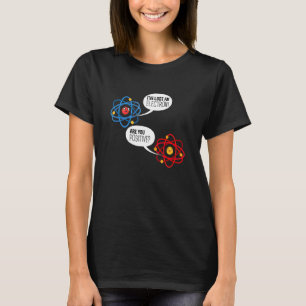 Camiseta Eu Perdi Um Elétron Você É Positivo Química S