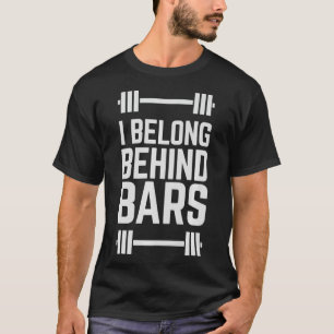 Camiseta Eu pertenço atrás de bares Engraçado Levantando