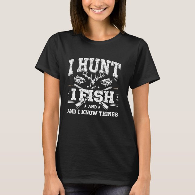 Camiseta Eu Pesco & Caço & Eu Sei Coisas Fã de Peixes Pesca (Frente)