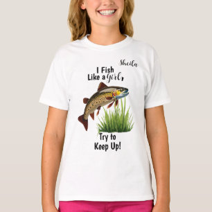 Camiseta "Eu pesco como uma garota..." Trout Customizable G