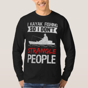 Camiseta Eu Pesco de Caiaque para Não Estrangular as Pessoa