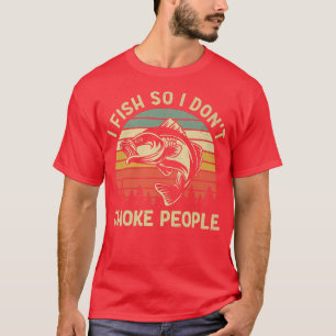 Camiseta Eu pesco, então eu não engasgo pessoas Vintage Pes