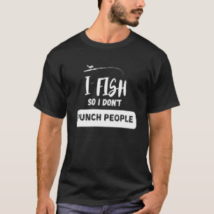 Camiseta Eu Pesco Para Não Dar Socos Em Pessoas Pescador