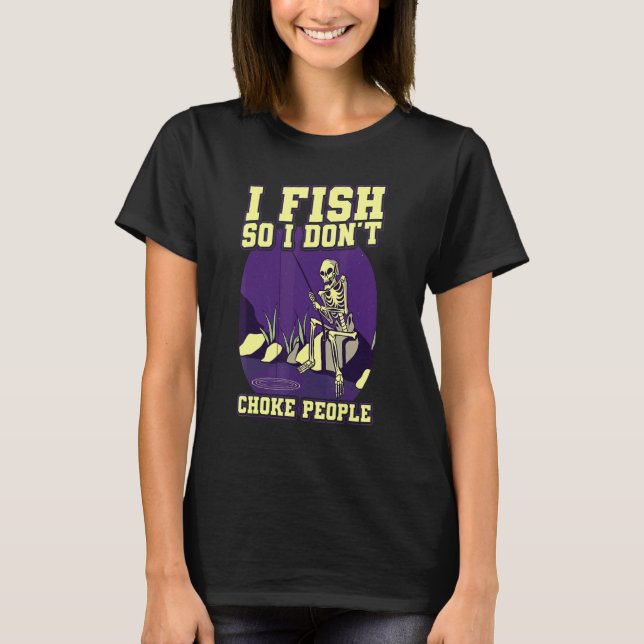 Camiseta Eu Pesco Para Não Estrangular as Pessoas  Ditos Pe (Frente)