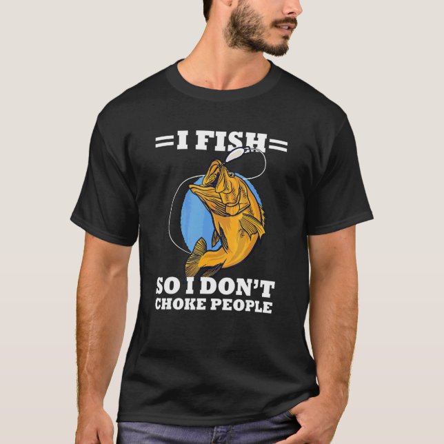 Camiseta Eu Pesco Para Não Estrangular Pessoas  Ditos Pesca (Frente)