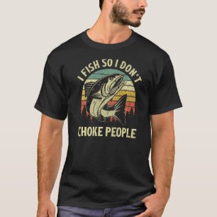 Camiseta Eu pesco para não sufocar as pessoas Ditado de Pes