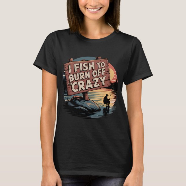 Camiseta Eu Pesco Para Queimar o Louco (Frente)