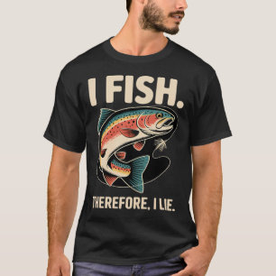 Camiseta Eu Pesco. Portanto, Eu Minto