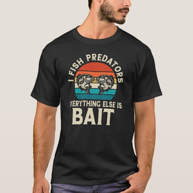 Camiseta Eu pesco predadores e tudo o mais é isca (Frente)