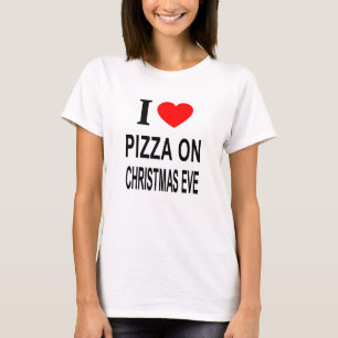 Camiseta Eu ❤️ PIZZA NA VÉSpera DE NATAL EU AMO PIZZA NO NA