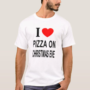 Camiseta Eu ❤️ PIZZA NA VÉSpera DE NATAL EU AMO PIZZA NO NA
