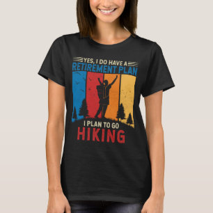 Camiseta Eu planejo ir caminhar na Reforma Engraçada Hiker