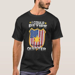 Camiseta Eu Poderia Aposentar Policial Vice-Xerife Dep. De