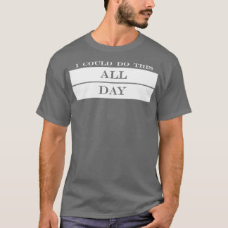 Camiseta eu poderia fazer isso o dia todo