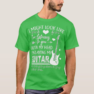 Camiseta Eu poderia parecer que estou ouvindo seu violão de