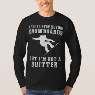 Camiseta Eu Podia Parar De Comprar Snowboards Engraçado Sno
