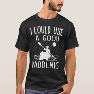 Camiseta Eu Podia Usar Um Bom Kayak Kayaking