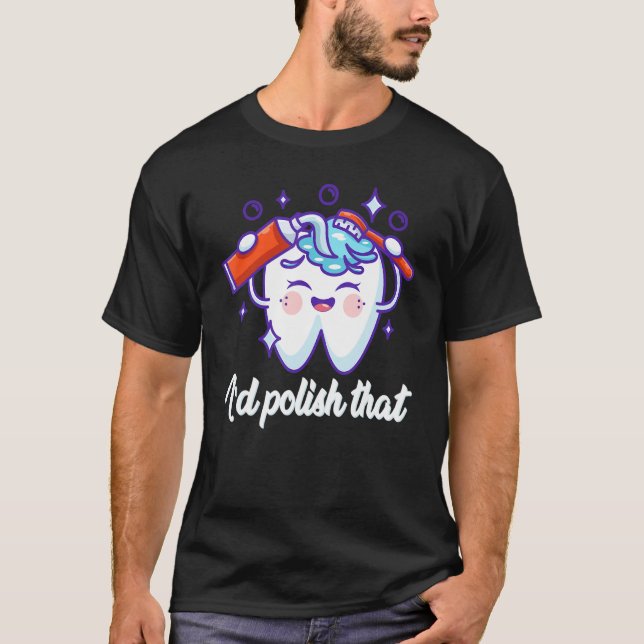 Camiseta Eu polindo isso para os técnicos dentários (Frente)