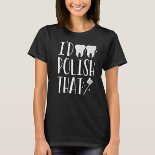 Camiseta Eu Polonizaria Aquele Técnico De Laboratório Denta