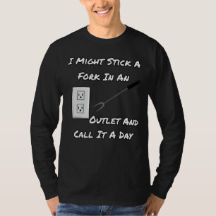 Camiseta Eu Posso Colocar Um Garfo Em Uma Tomada E Chamar D