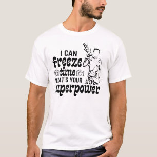 Camiseta Eu posso congelar o tempo qual é o seu super poder