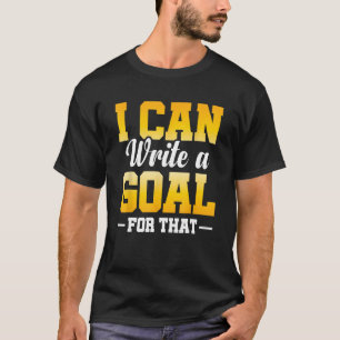 Camiseta Eu Posso Escrever Um Objetivo Para Isso 1