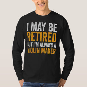 Camiseta Eu Posso Estar Aposentado, Mas Sempre Um Aposentad