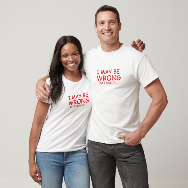 Camiseta Eu posso estar errado (Unissex)