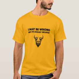 Camiseta Eu posso estar errado, mas é muito improvável...
