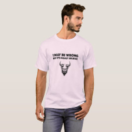 Camiseta Eu posso estar errado, mas é muito improvável...