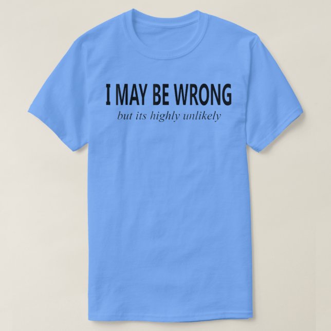 Camiseta Eu posso estar errado, mas é muito improvável engr (Frente do Design)