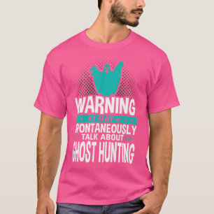 Camiseta Eu Posso Falar Espontaneamente Sobre Caça a Fantas
