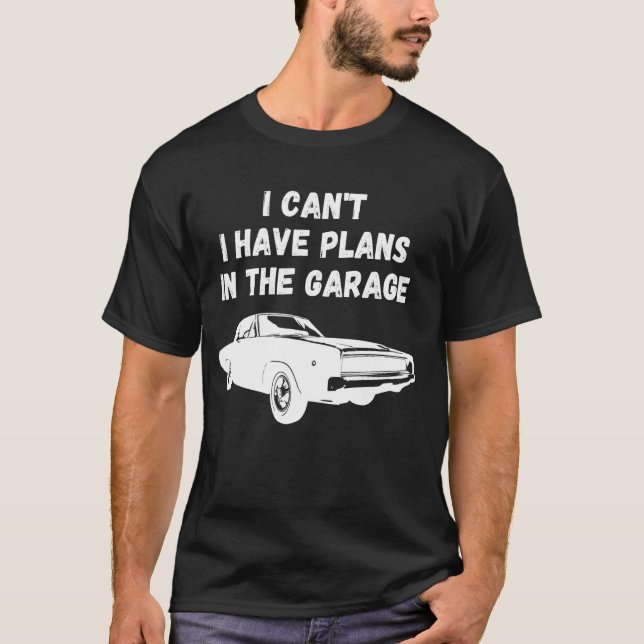 Camiseta Eu Posso Fazer O 2019t Tenho Planos Na Garagem. (Frente)
