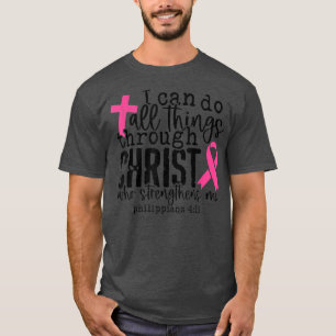Camiseta Eu Posso Fazer Tudo Através Do Cancer De Mama De C